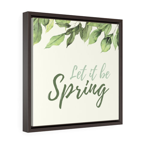 Let It Be Spring (cream) -  Framed Gallery Wrap Canvas