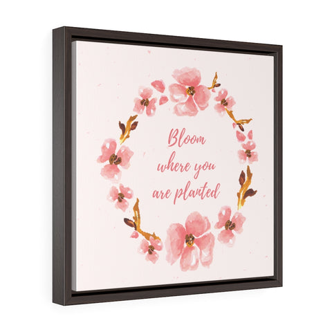 Bloom Where You Are Planted (pink floral)