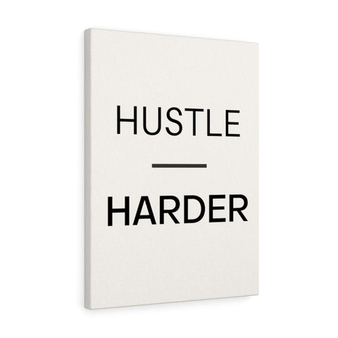 Hustle Harder - Gallery Wrap Canvas