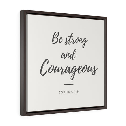 Be Strong & Courageous (off-white) -  Framed Gallery Wrap Canvas (Joshua 3:19)