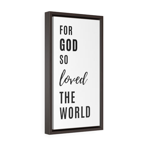 For God so loved the world - 10x20 Framed Gallery Wrap Canvas