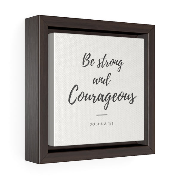 Be Strong & Courageous (off-white) -  Framed Gallery Wrap Canvas (Joshua 3:19)