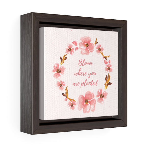 Bloom Where You Are Planted (pink floral)