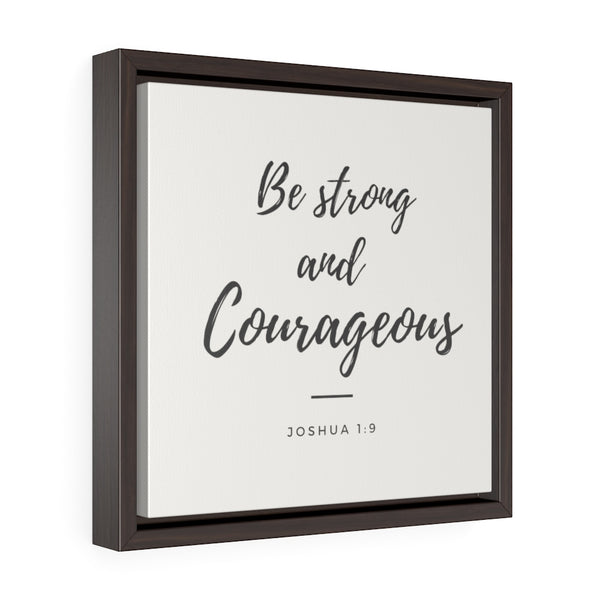 Be Strong & Courageous (off-white) -  Framed Gallery Wrap Canvas (Joshua 3:19)