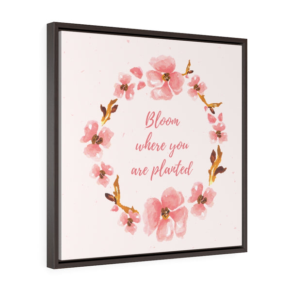 Bloom Where You Are Planted (pink floral)