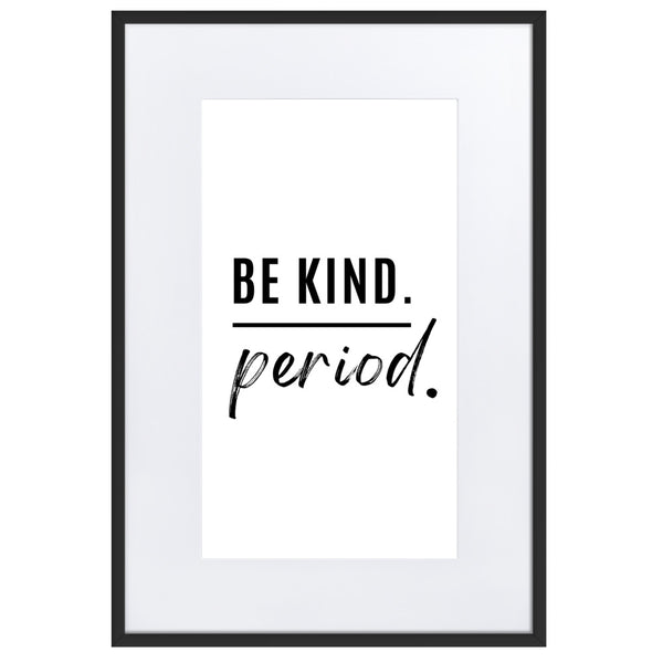 Be kind. Period.